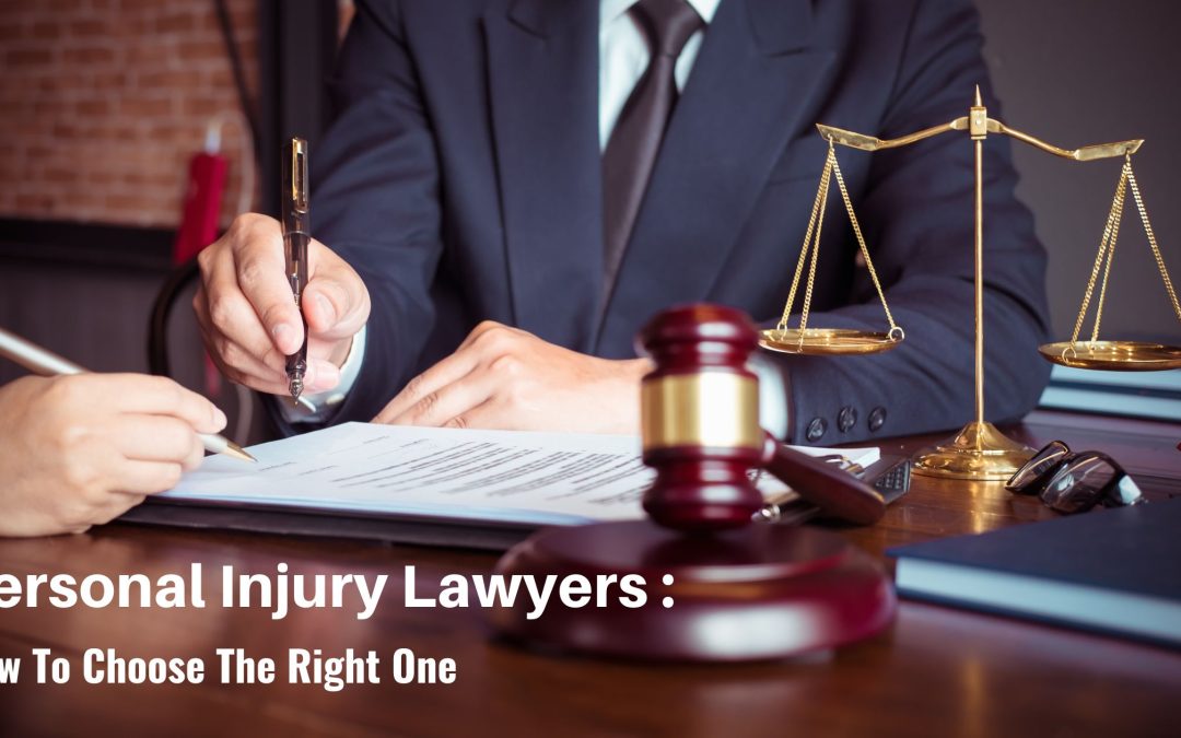 Personal Injury Lawyers: How to Choose the Right One