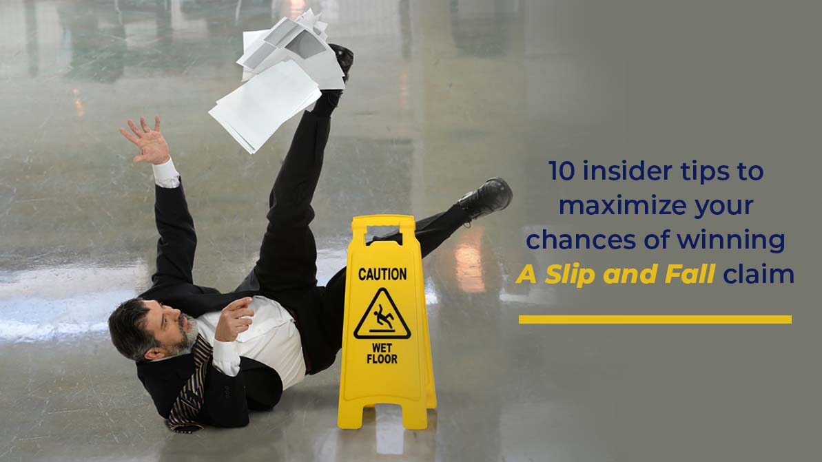 10 Insider Tips to maximize your Chances of Winning a Slip and fall Claim