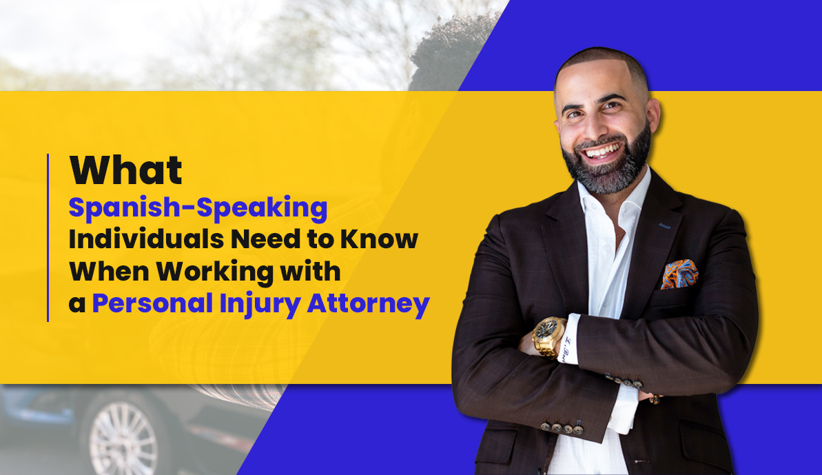 What you need to know if you hire a Personal Injury Attorney and you speak Spanish