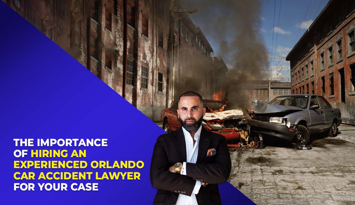The Importance of Hiring an Experienced Orlando Car Accident Lawyer for Your Case