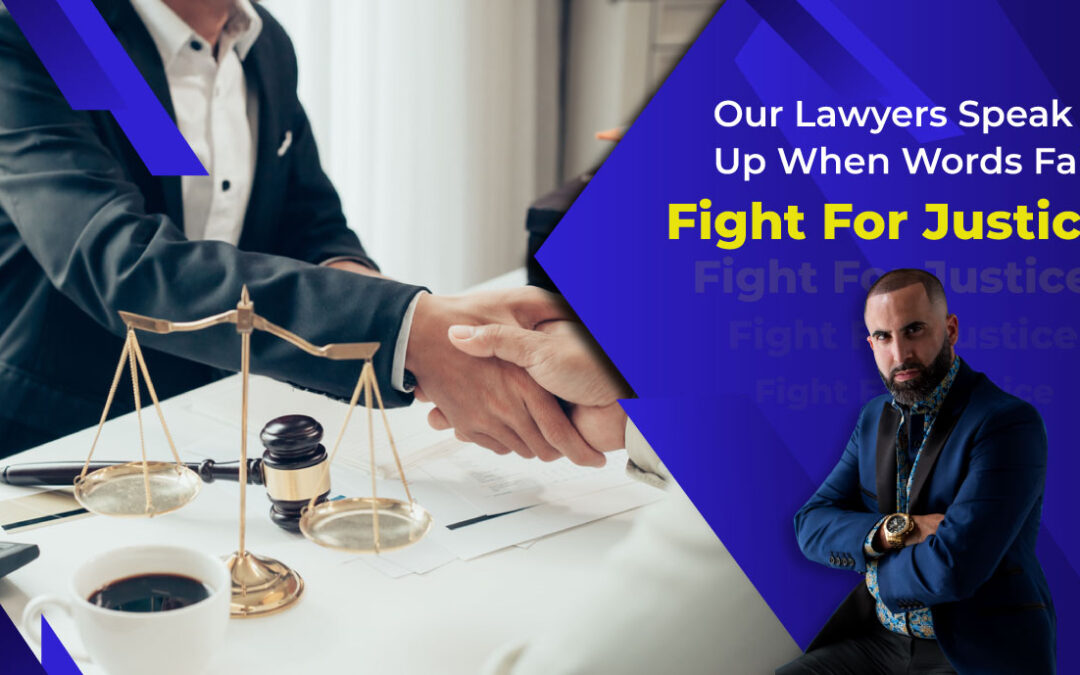 Our Lawyers Speak Up When Words Fail: Fight For Justice