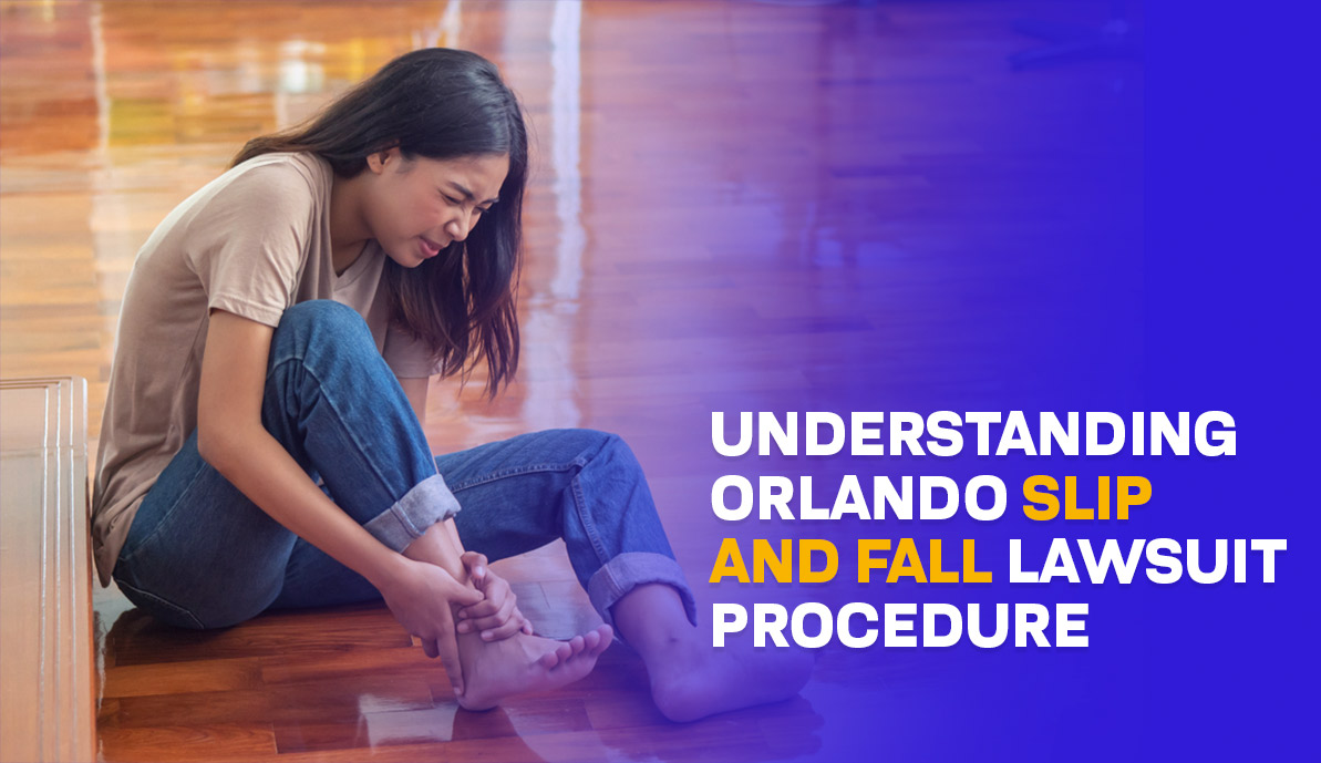 Understanding Orlando Slip and Fall Lawsuit Procedure