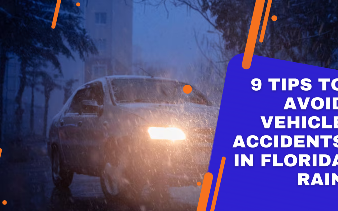 9 Tips to Avoid Vehicle Accidents in Florida Rain
