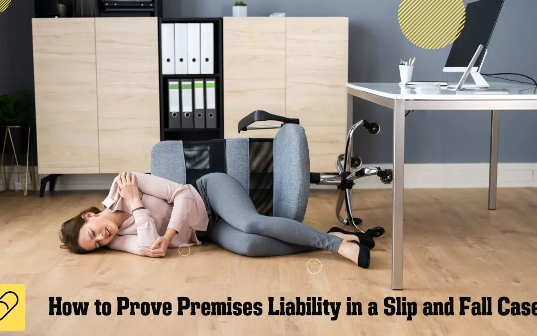 How to Prove Premises liability in a Slip and Fall Case