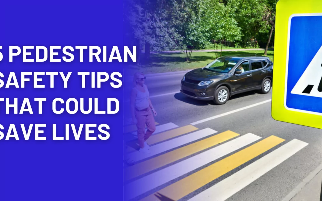 5 Pedestrian Safety Tips That Could Save Lives