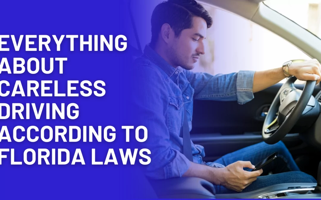 Everything about Careless Driving According to Florida Laws