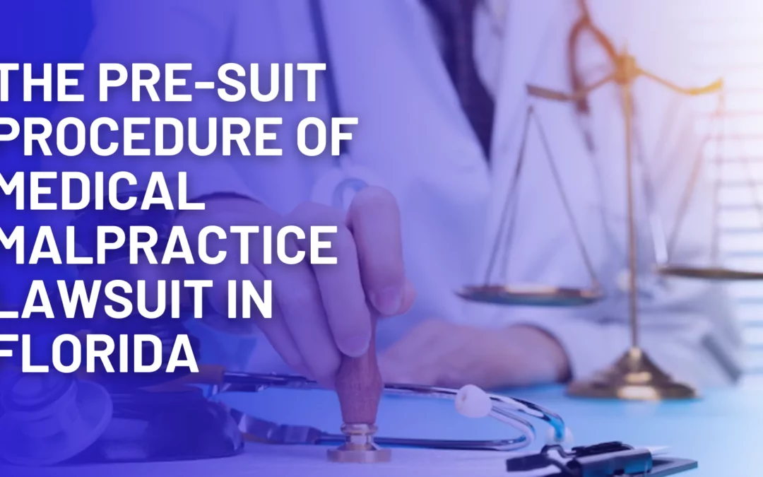 The Pre-suit Procedure of Medical Malpractice Lawsuit in Florida