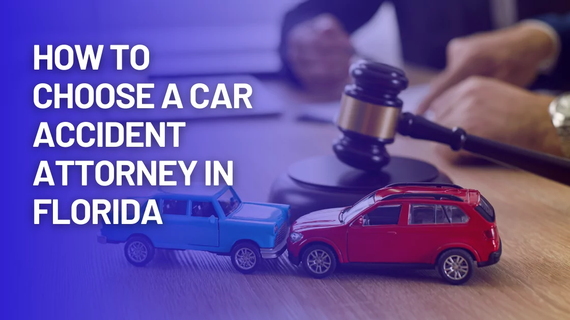 How to Choose a Car Accident Attorney in Florida