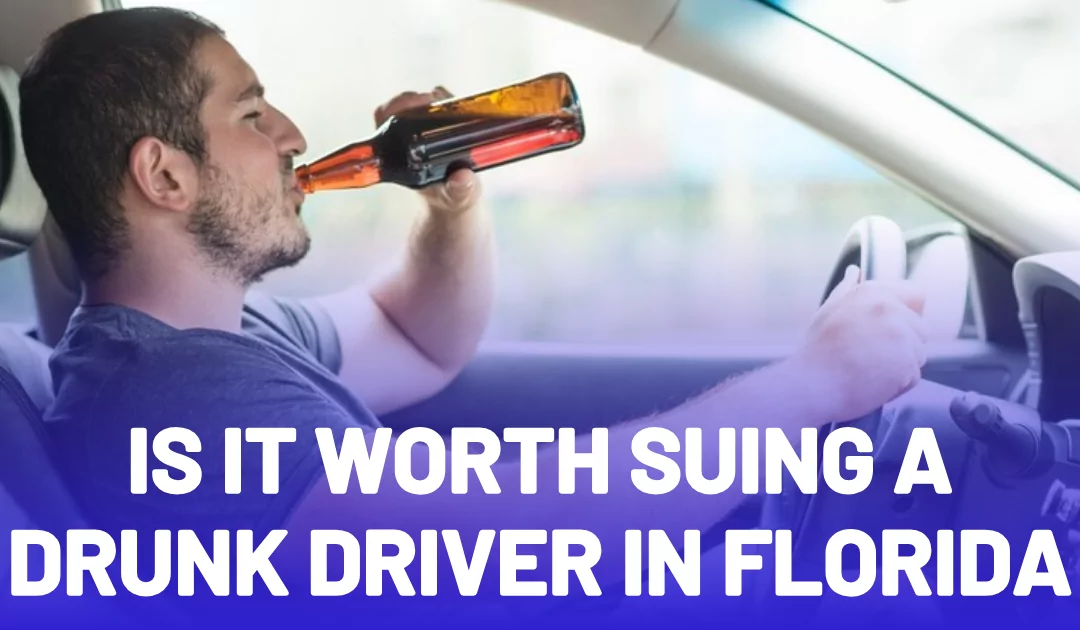 Suing a Drunk Driver in Florida: Is It worth It?