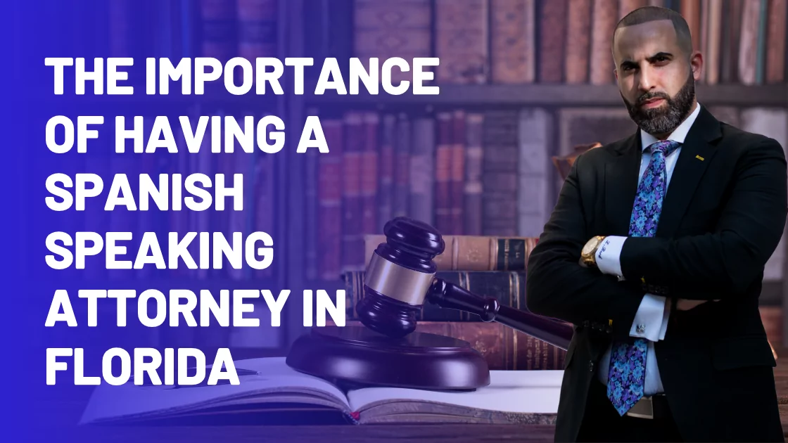 The importance of having a Spanish Speaking Attorney in Florida