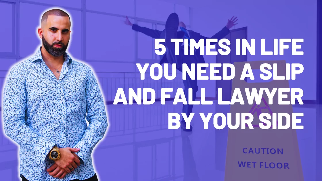 5 Times in Life You Need a Slip and Fall Lawyer by Your Side