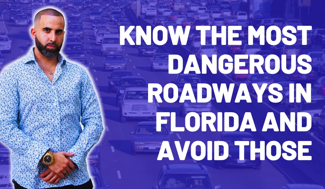 Know the Most Dangerous Roadways in Florida and Avoid those