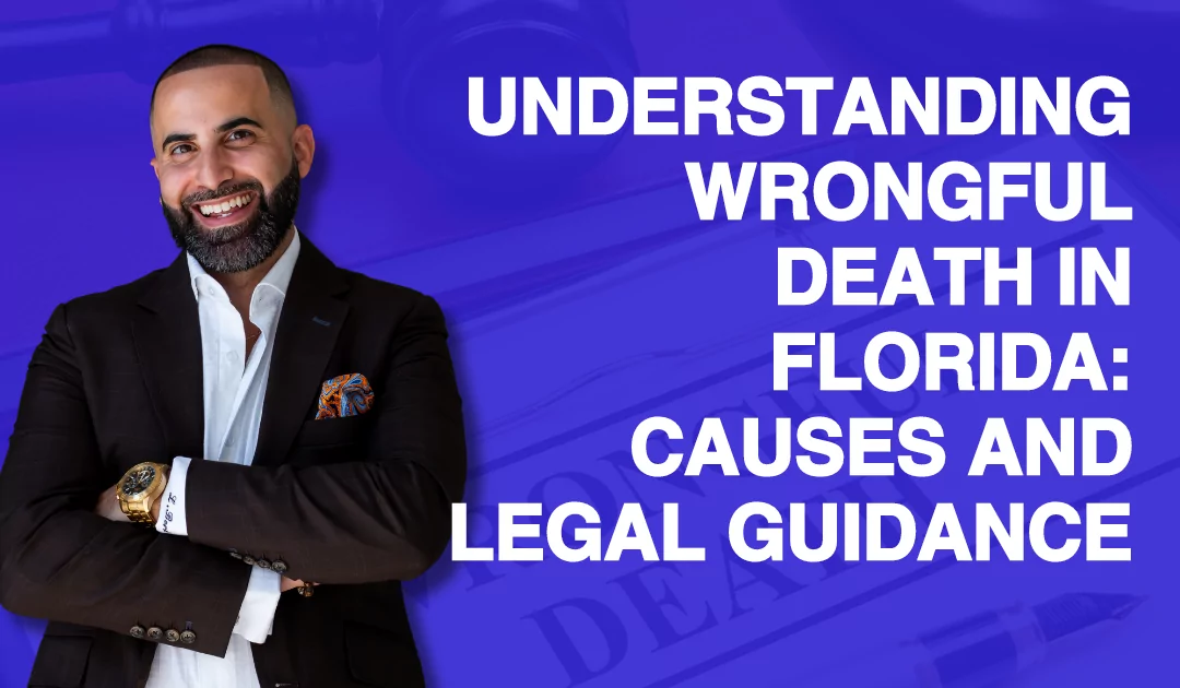 Understanding Wrongful Death in Florida: Causes and Legal Guidance