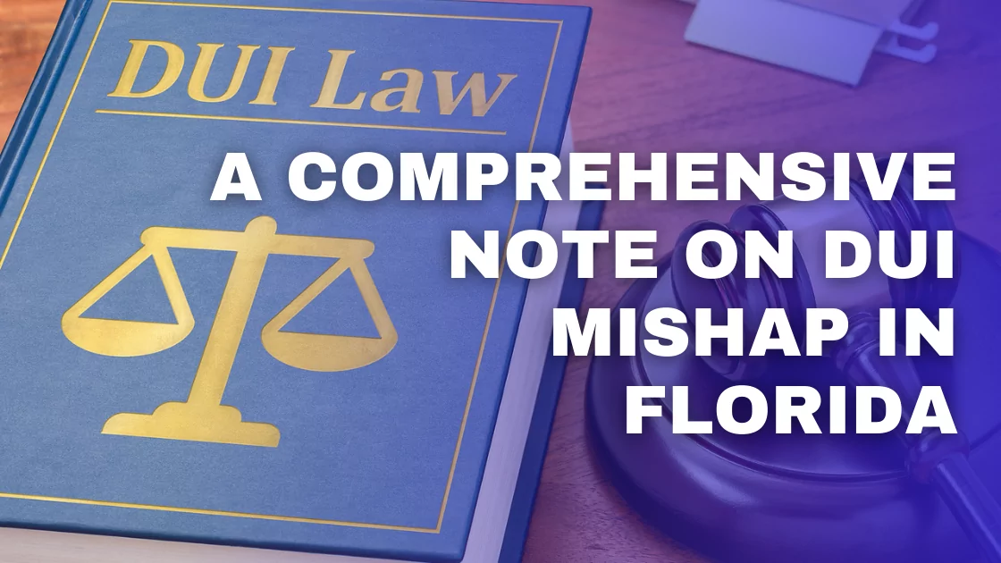 A Comprehensive Note on DUI Mishap in Florida
