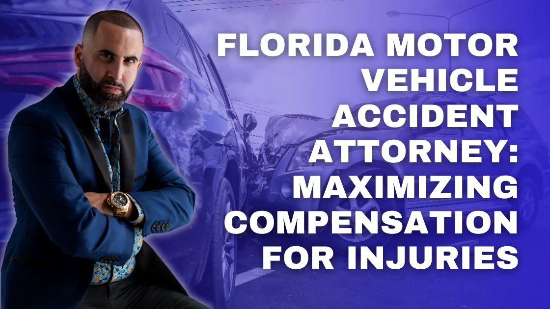 Florida Motor Vehicle Accident Attorney: Maximizing Compensation for Injuries