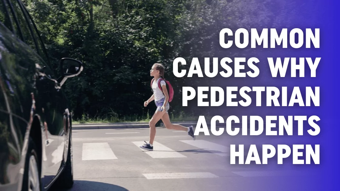 Common Causes Why Pedestrian Accidents Happen