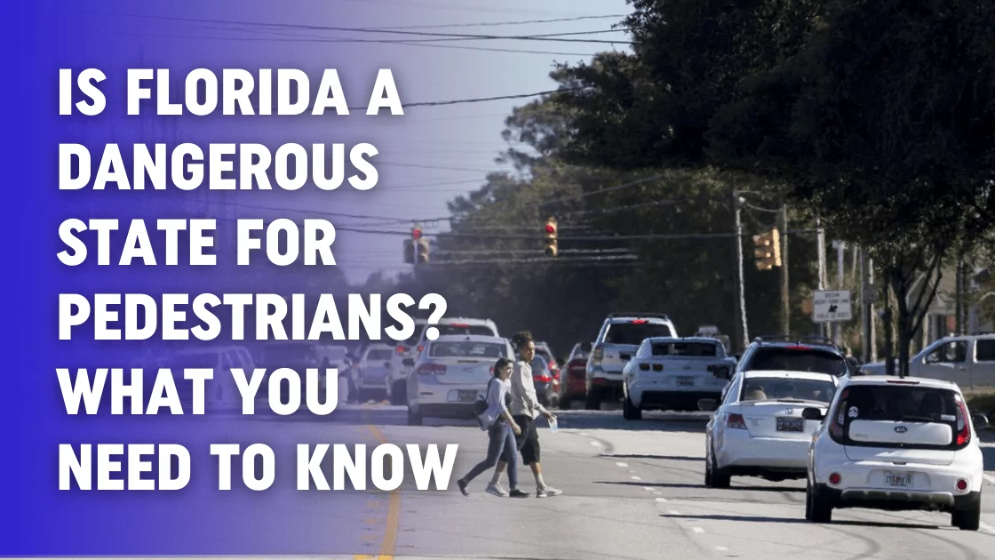 Is Florida a Dangerous State for Pedestrians?